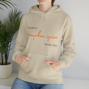 Hoodie – Pumpkin Spice Kinda’ Day